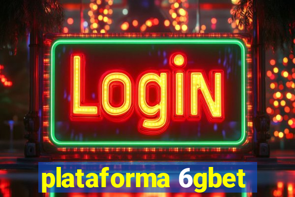 plataforma 6gbet